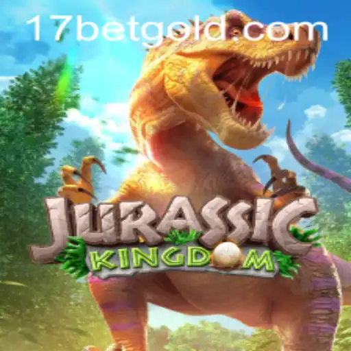 Exploring JurassicKingdom: A New Era of Gaming with 17bet