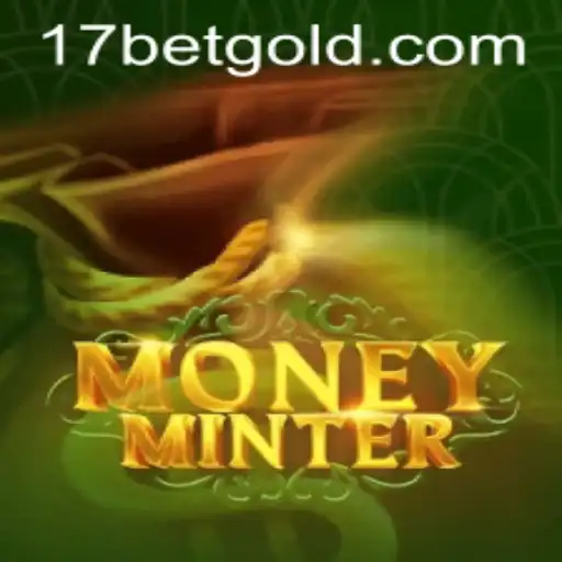 Exploring MoneyMinter: A Fresh Take on Gaming in the Context of 17bet